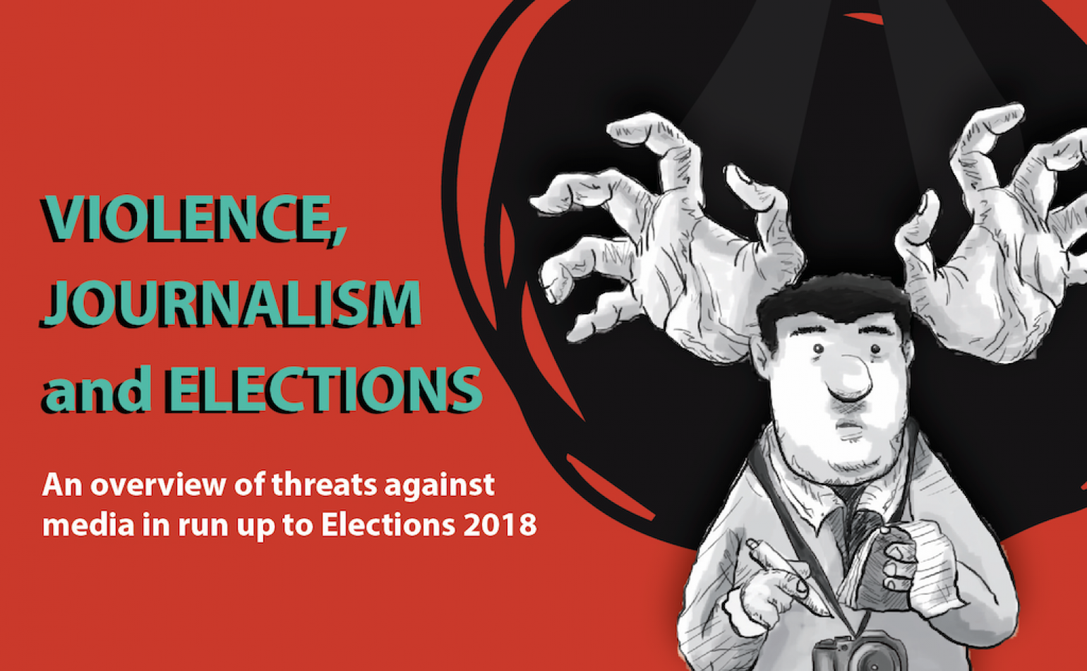 Violence, Journalism and Elections: A timeline of curbs on press freedom and attacks on journalists in Pakistan in the run-up to General Elections 2018
