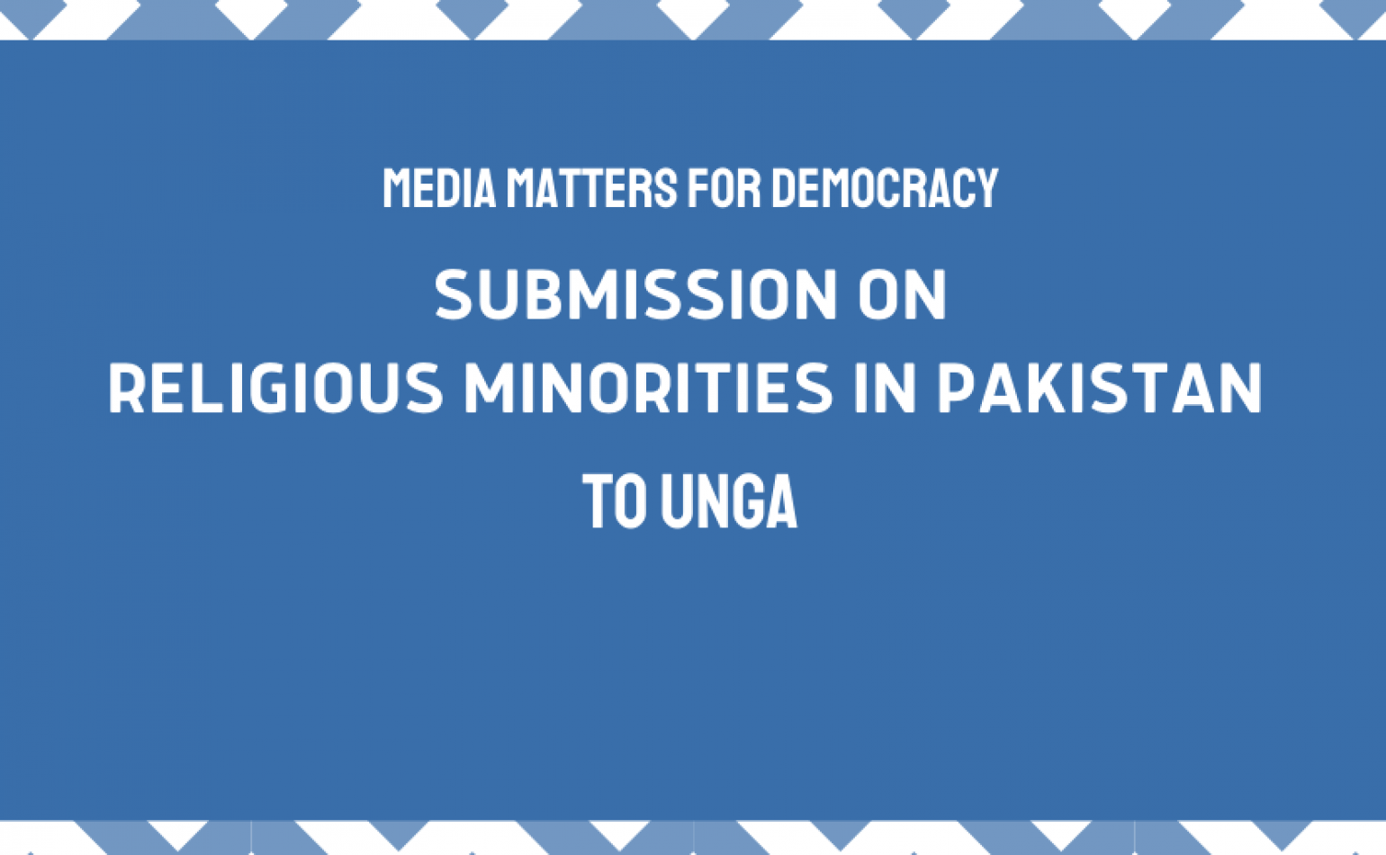 Media Matters for Democracy submits report on religious minorities to UNGA