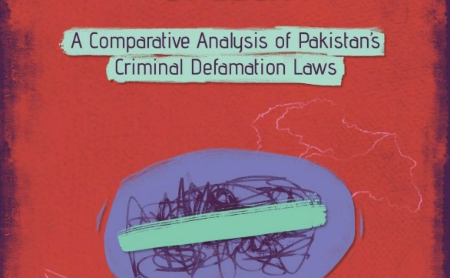 Criminalising Speech: A Comparative Analysis of Pakistan’s Criminal Defamation Laws