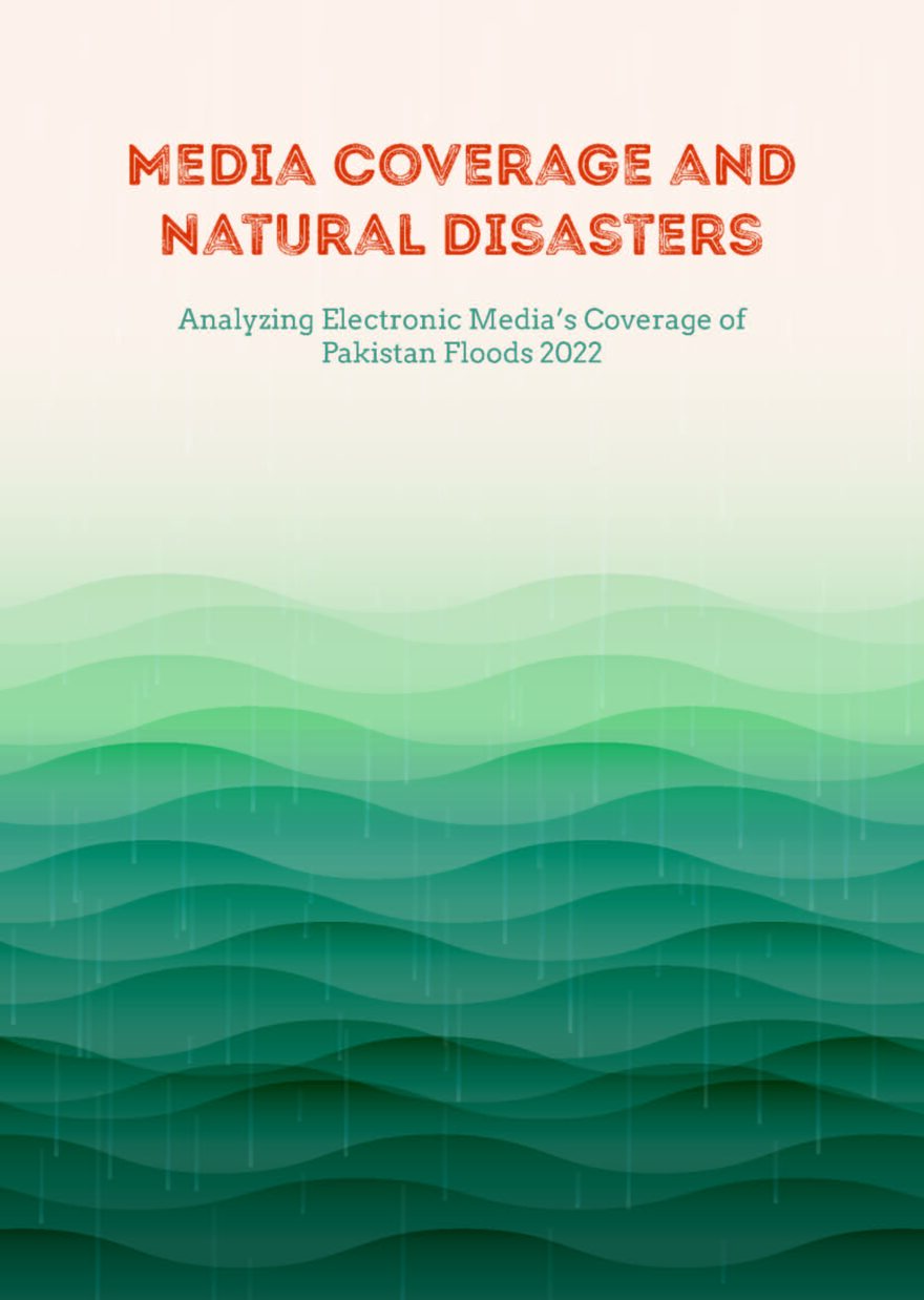 Media Coverage and Natural Disasters: Analyzing Electronic Media’s Coverage of Pakistan Floods 2022.