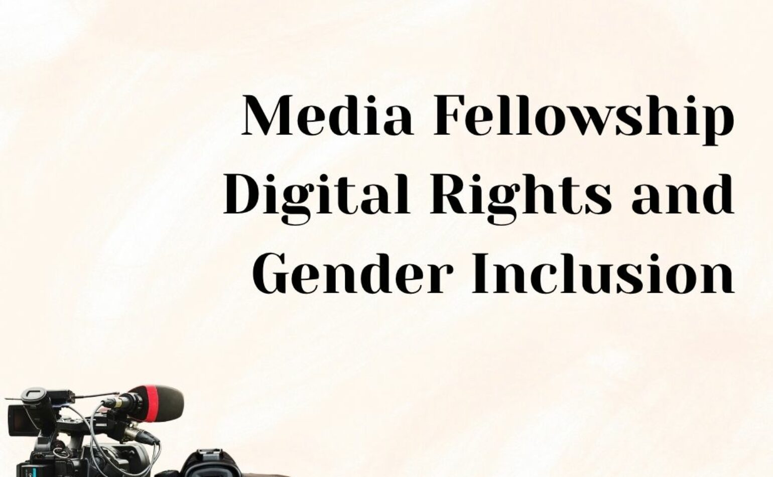 Applications Open For : Media Fellowship on Digital Rights and Gender Inclusion