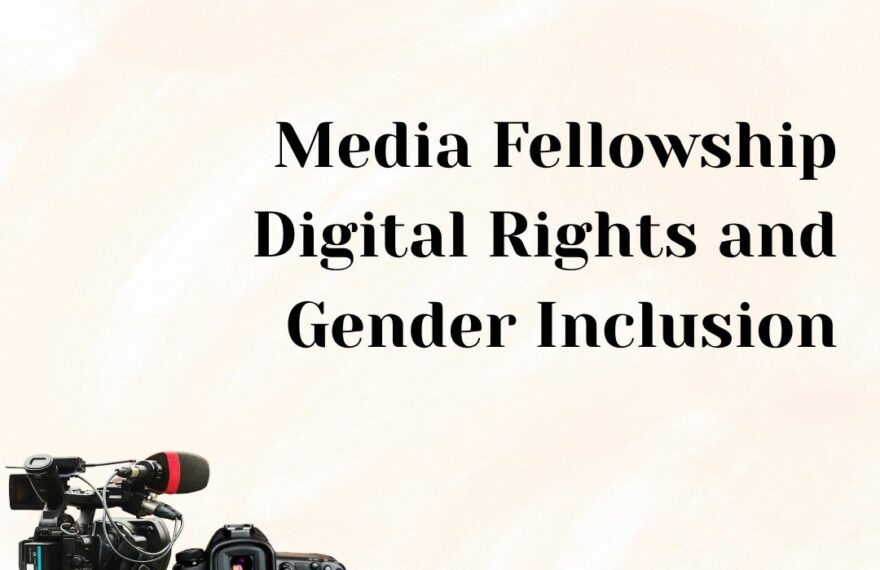 Applications Open For : Media Fellowship on Digital Rights and Gender Inclusion